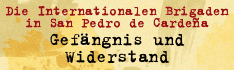 Ausstellung im Klapperfeld: Die Internationalen Brigaden in San Pedro de Cardeña. Gefängnis und Widerstand.